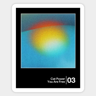 Cat Power - You Are Free / Minimalist Artwork Design Sticker